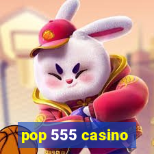 pop 555 casino